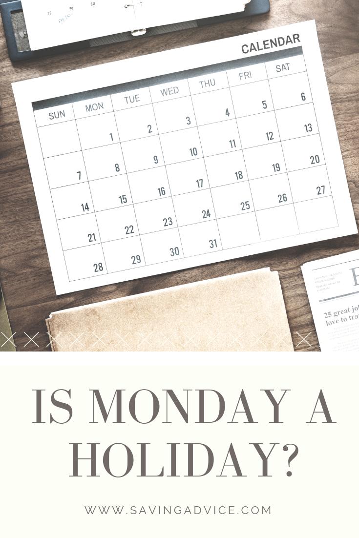 Is Monday a Holiday? - SavingAdvice.com Blog