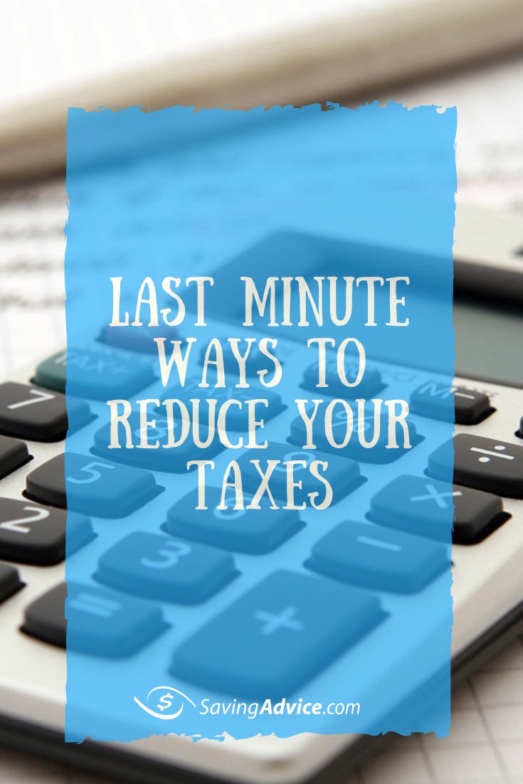 Last Minute Ways to Reduce Your Taxes Blog