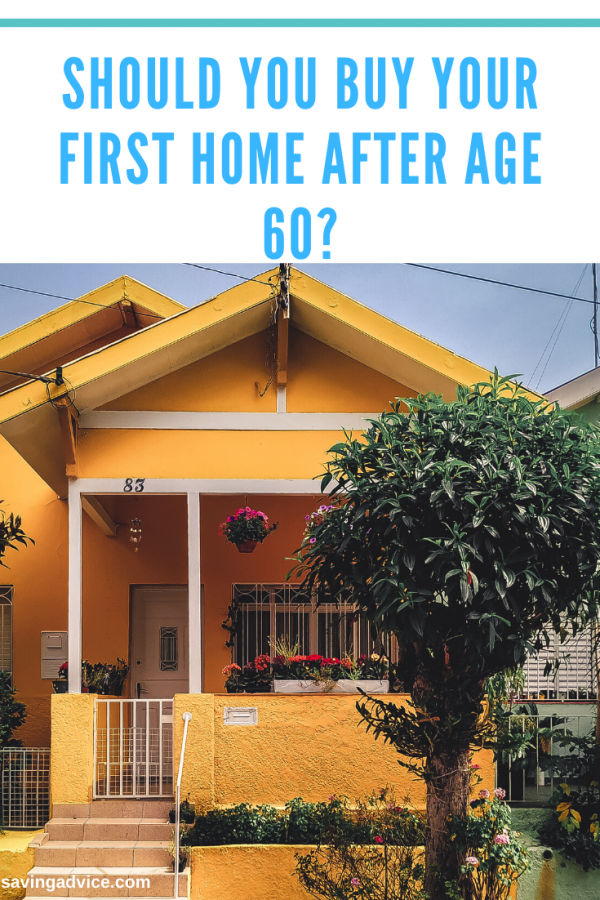 Buy Your First Home After Age 60 