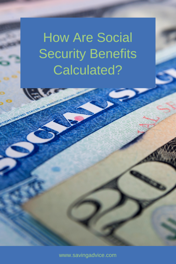 How Are Social Security Benefits Calculated? Blog