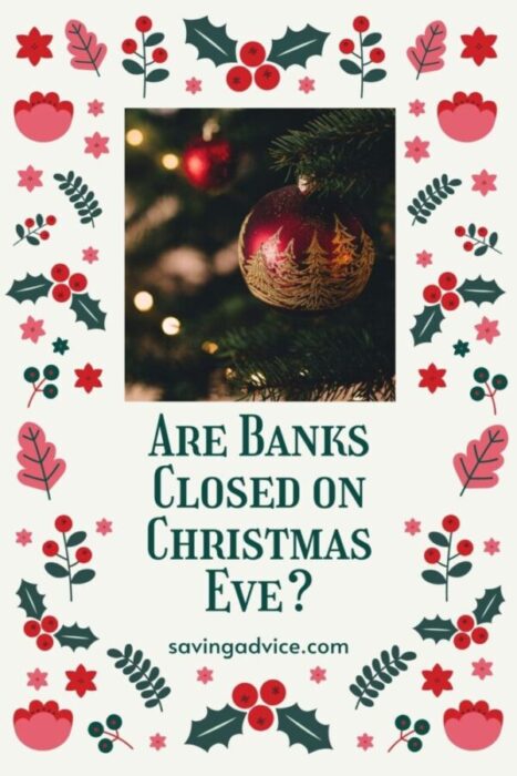 Will Banks Be Open On Christmas Eve 2022 Excecutive Order Are Banks Closed On Christmas Eve 2020? - Savingadvice.com Blog