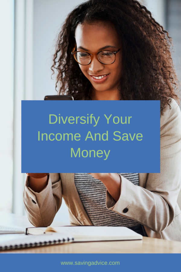 Diversify Your Income And Save Money - SavingAdvice.com Blog