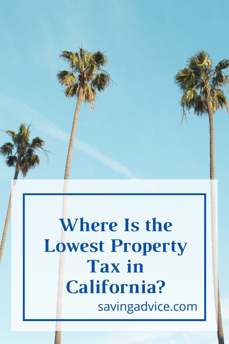 where-is-the-lowest-property-tax-in-california-savingadvice-blog