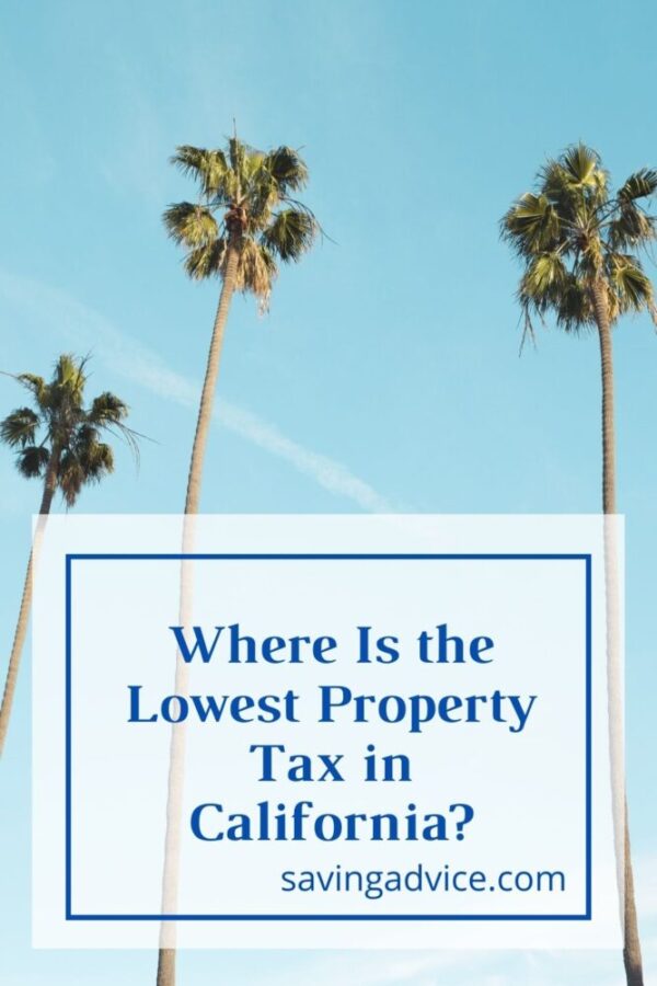 Where Is the Lowest Property Tax in California? Blog