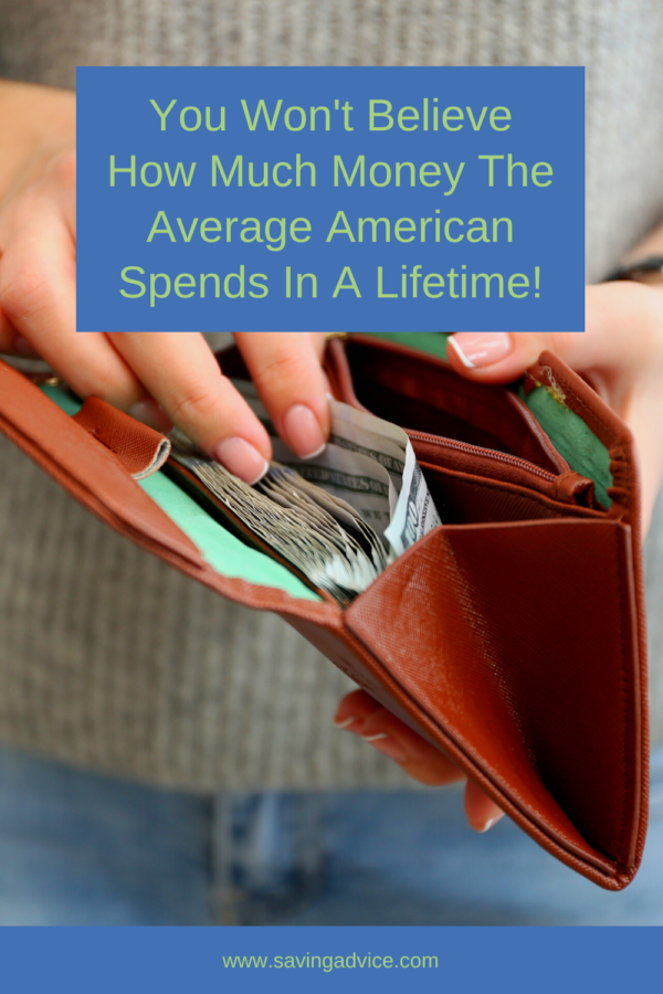 how-much-money-does-the-average-american-spends-in-a-lifetime