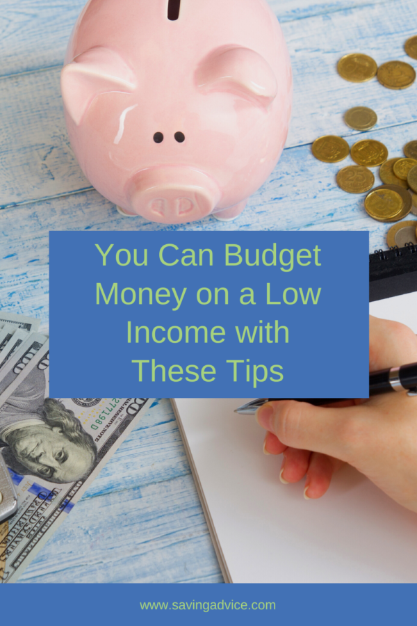 You Can Budget Money on a Low Income with These Tips - SavingAdvice.com